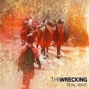 The Wrecking – Tidal Wave [NEW TRACK] (2012)